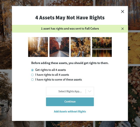 You can request the rights to assets that need them as you add them to Galleries